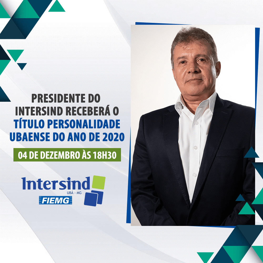 Presidente do Intersind receberá o título Personalidade Ubaense do ano de 2020